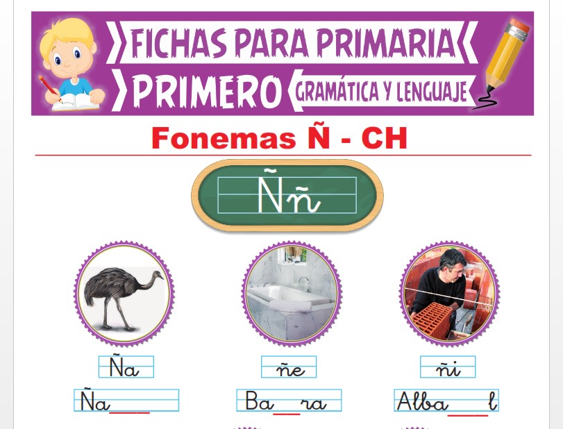 Ficha de Los Fonemas Ñ y CH para Primer Grado de Primaria